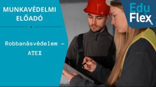 Robbanásvédelem - ATEX