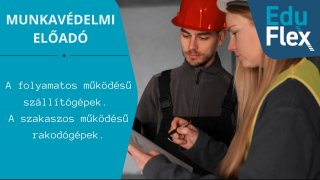 A folyamatos működésű szállítógépek. A szakaszos működésű rakodógépek.