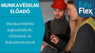 Munkavédelmi jogszabályok, előírások és dokumentumok.