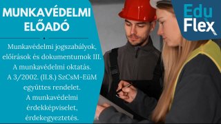 Munkavédelmi jogszabályok, előírások és dokumentumok III.