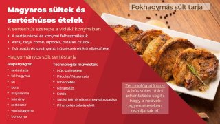 Jellemzően vidékies ételek (baromfi, sertéshúsból készített levesek, sültek) elkészítésének folyamata